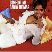 Carla Thomas- Comfort Me