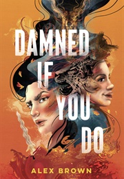 Damned If You Do (Alex Brown)