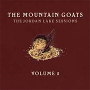 The Mountain Goats - Jordan Lake Sessions Vol. 5