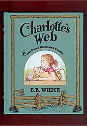 Charlotte&#39;s Web and Other Illustrated Classics (E. B. White)