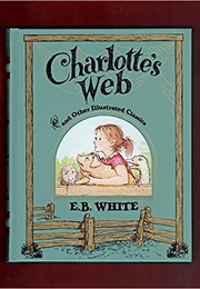 Charlotte's Web and Other Illustrated Classics (E. B. White)