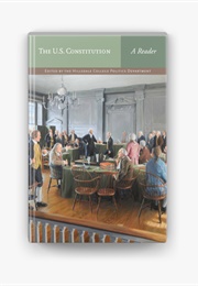 The U.S. Constitution: A Reader (Hillsdale College Faculty of Politics)
