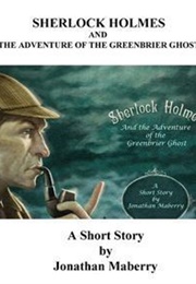 Sherlock Holmes and the Adventures of the Greenbrier Ghost (Jonathan Maberry)