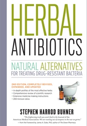 Herbal Antibiotics: Natural Alternatives for Treating Drug Resistant Bacteria (Stephen Harrod Buhner)