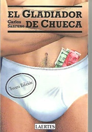 El Gladiador De Chueca (Carlos Sanrune)