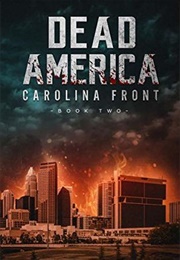 Dead America: Carolina Front Book 2 (Derek Slaton)