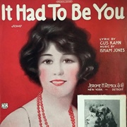 It Had to Be You - Isham Jones