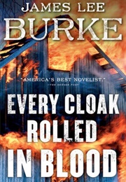 Every Cloak Rolled in Blood (James Lee Burke)