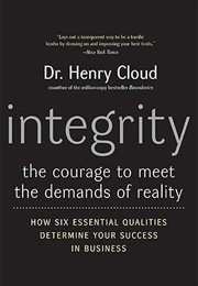 Integrity: The Courage to Meet the Demands of Reality (Henry Cloud)