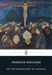 On the Genealogy of Morals (Friedrich Nietzsche)