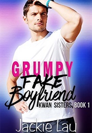 Grumpy Fake Boyfriend (Jackie Lau)