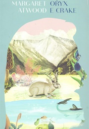 Oryx E Crake (Margaret Atwood)