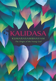 Kumarasambhavam: The Origin of the Young God (Kalidasa)