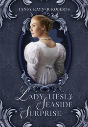 Lady Liesl's Seaside Surprise (Tansy Rayner Roberts)