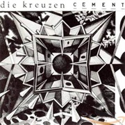 Die Kreuzen - Cement