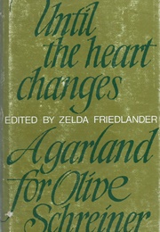 Until the Heart Changes (A Garland for Olive Schreiner)