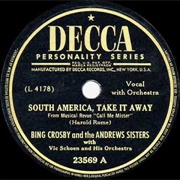 South America, Take It Away - Bing Crosby & the Andrews Sisters