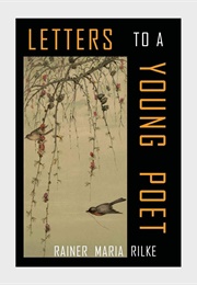 Letters to a Young Poet (Rainer Maria Rilke)