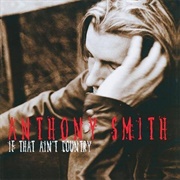 If That Ain't Country - Anthony Smith