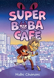 Super Boba Café (Nidhi Chanani)