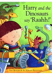 Harry and the Dinosaurs Say "Raahh!" (Ian Whybrow)