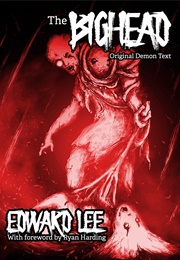 The Bighead: Original Demon Text (Edward Lee)