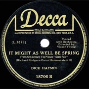 It Might as Well Be Spring - Dick Haymes