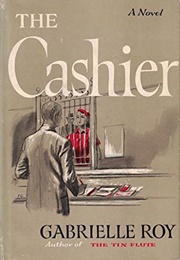 The Cashier (Gabrielle Roy)