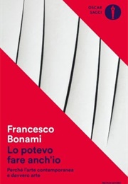 Lo Potevo Fare Anch'io (Francesco Bonami)