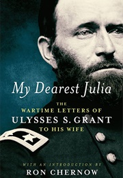 My Dearest Julia (Ulysses S. Grant)