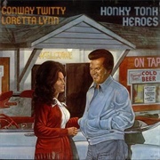 Honky Tonk Heroes (Loretta Lynn &amp; Conway Twitty, 1978)