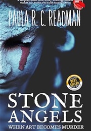 Stone Angels: When Art Becomes Murder (Paula R. C. Readman)