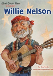Willie Nelson: A Little Golden Book Biography (Geof Smith)