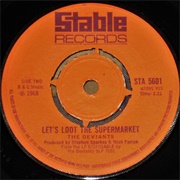 Let's Loot the Supermarket - The Deviants