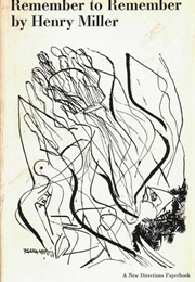 Remember to Remember (Henry Miller)