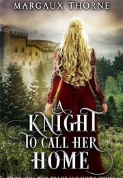 A Knight to Call Her Home (Margaux Thorne)