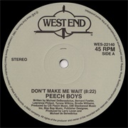 Don't Make Me Wait - Peech Boys