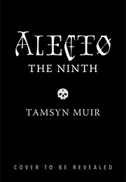 Alecto the Ninth (Tamsyn Muir)