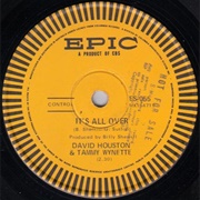 It's All Over - 	David Houston & Tammy Wynette