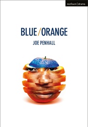 Blue / Orange (Joe Penhall)