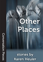 Other Places (Karen Heuler)