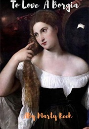 To Love a Borgia (Lianne Howard)