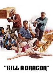 Kill a Dragon (1967)
