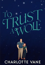 To Trust a Wolf (Charlotte Vane)