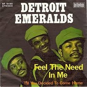Feel the Need in Me - Detroit Emeralds