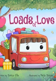 Loads of Love [A Valentine's Book for Kids] (Sonica Ellis)