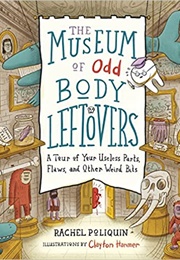 Museum of Odd Body Leftovers (Rachel Poliquin)