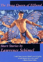 The Drag Queen of Elfland: Short Stories (Lawrence Schimel)