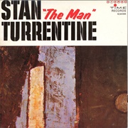 Stanley Turrentine - Stan 'The Man' Turrentine