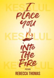 I Place You in the Fire (Rebecca Thomas)